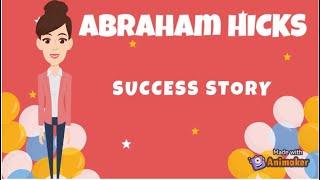 ABRAHAM HICKS- Success story