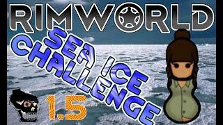 [77] Sea Ice Challenge - Mechy Wolfy Madness - RimWorld 1.5 - 3 Cold Snaps! - Take 2!