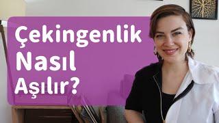 Çekingenlik nasıl aşılır?