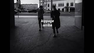 KIPPAGE – ARRIBA FULL SONG