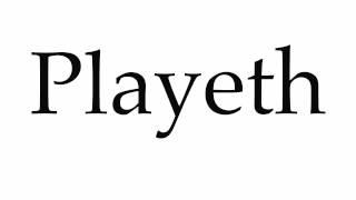 How to Pronounce Playeth