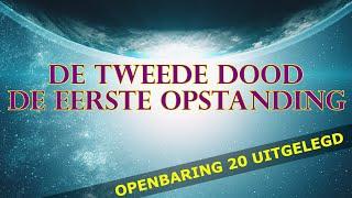 Eerste Opstanding, Tweede Dood, Duizend jaar    een duidelijke uitleg van Openbaring 20 en 21