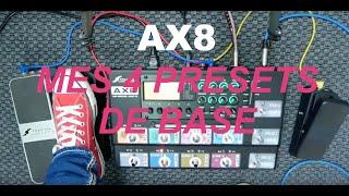 AX8 - MES 4 PRESETS DE BASE (my 4 basic presets) - Nicolas DESMAREST