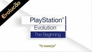 A Evolução do PlayStation: O Começo (HD)