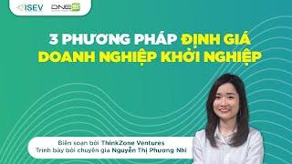 Khởi nghiệp - Tìm hiểu 3 phương pháp định giá doanh nghiệp khởi nghiệp