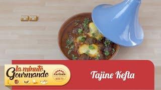 Minute gourmande Tajine de Kefta