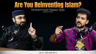 Curiosity Podcast 22 | Are You Reinventing Islam? | Muhammad Hassan Ilyas | Faisal Warraich