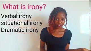 What is irony? /Types of irony