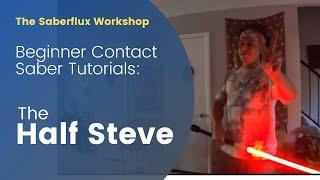 Contact Saber Beginner Tutorial: "The Half Steve"