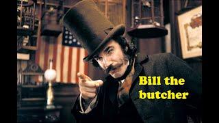 Gangs of New York || Bill the butcher