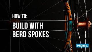 NOBL How-To | Build a Wheelset with Berd Spokes