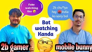 Bot watching kanda|2b gamer vs mobile bunny and fam clasher controversy|@2B_Gamer5 exposed Reality