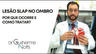 Lesão SLAP no ombro: por que ocorre e como tratar? - Dr Guilherme Noffs