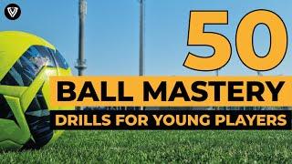 50 Ball Mastery Drills | U9 - U10 - U11 - U12 | Soccer Drills - Football Exercises