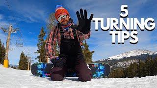 SNOWBOARD TURNING TIPS