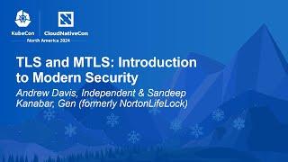 TLS and MTLS: Introduction to Modern Security - Andrew Davis & Sandeep Kanabar