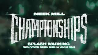 Meek Mill - Splash Warning feat. Future, Roddy Ricch & Young Thug [Official Audio]