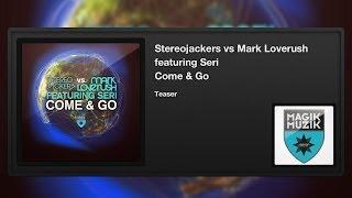 Stereojackers v Mark Loverush featuring Seri - Come & Go (Teaser)