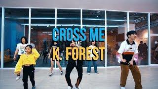 Cross Me - Ed Sheeran : Urban Choreo - K.Forest