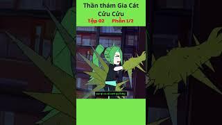 Đặc Vụ Thần Thám Gia Cát Cửu Cửu Tập 2 - Phần 1/2 #hoathinh #giacatcuucuu