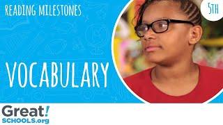 Is your 5th grader building vocabulary from reading? - Milestones from GreatSchools