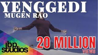 Mugen Rao - Yenggedi | Official Music Video 4K