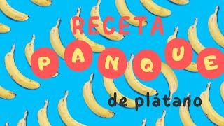 PANQUÉ DE PLÁTANO CON 3 INGREDIENTES