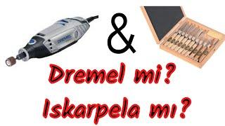 Dremel mi Iskarpela mı Almalısın