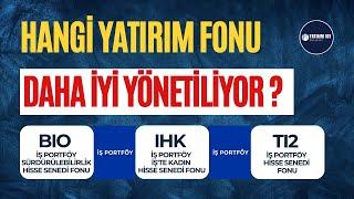 Hangi Fon Daha İyi Yönetiliyor? (TI2-IHK-BIO)