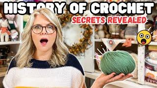 CROCHET'S SECRET HISTORY REVEALED: EPIC Full History from the ANCIENTS to TODAY'S TRENDS