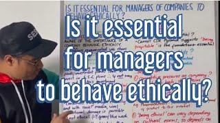 Is it essential for managers of a company to behave ethically?