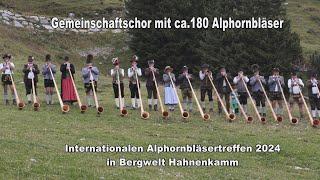 Internationales Alphornbläsertreffen & Hahnenkamm 180 ALPHORNBLÄSER Gemeinschaftschor