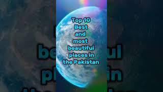 Top 10 Best and Beautiful Places In Pakistan #viralvedio #top10vedios #trendingshorts #viralshorts