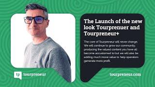 Introducing the new look Tourpreneur and the launch of Tourpreneur+