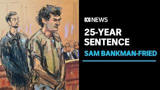 Sam Bankman-Fried sentenced to 25 years in jail | ABC News