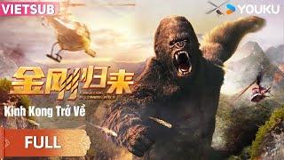 [VIETSUB] Kinh Kong Trở Về (KingKong is Coming Back) | King Kong bạo lực trở lại | Phim lẻ YOUKU