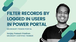 Display only logged in user records in Power Portal | filter records by logged in user in portals