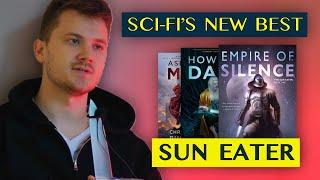 Modern Sci-fi's Greatest Epic • SUN EATER ️ spoiler free review