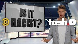 The Best of Tosh.0’s Is It Racist?