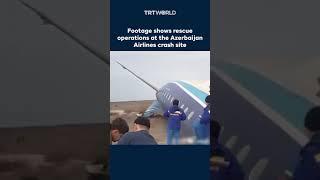 Footage shows rescue operations at the Azerbaijan Airlines crash site