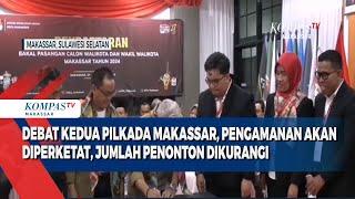 Debat Kedua Pilkada Makassar, Pengamanan Akan Diperketat, Jumlah Penonton Dikurangi