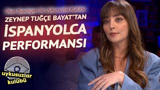 Zeynep Tuğçe Bayat'ın İspanyolca Performansı | Okan Bayülgen ile Uykusuzlar Kulübü