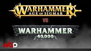 Warhammer Age of Sigmar vs Warhammer 40,000