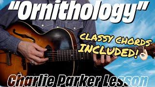 Charlie Parker lesson; "Ornithology” (Jazz bebop chords & melody for guitar)