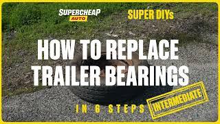 How To Replace Trailer Bearings - SUPER DIYs