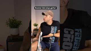 Boomer dad playing guitar #shorts #guitarhumor #theaxeguitarchannel #boomer