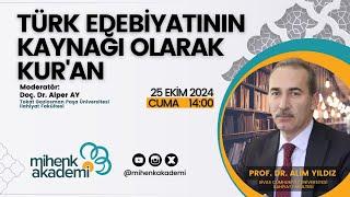 Türk Edebiyatının Kaynağı Olarak Kur'an - Prof. Dr. Alim Yıldız