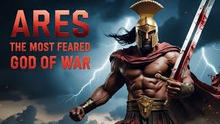 Ares: The Most Feared God