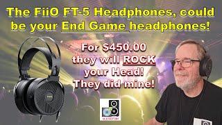 The FiiO FT-5 Headphones, could be your End Game headphones! For $450.00 they will ROCK your Head!