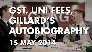The Roast - 15 May 2014: GST, Uni Fees, Gillard's Autobiography